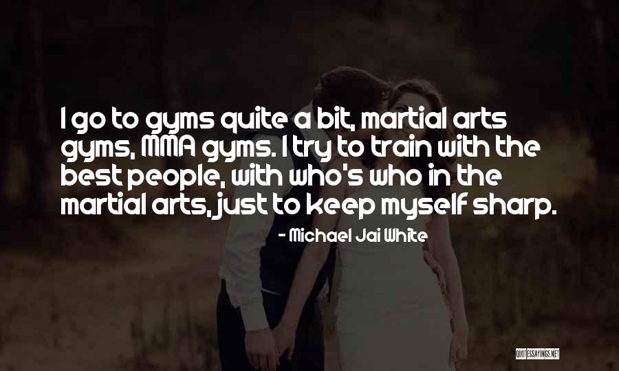 Best Mma Quotes By Michael Jai White