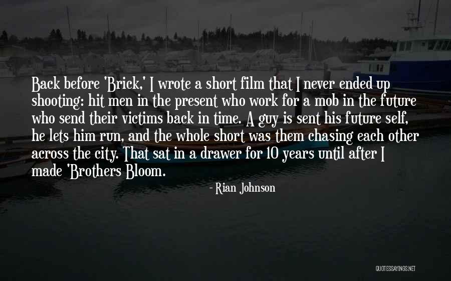 Best Mob Film Quotes By Rian Johnson Best Mob Film Quotes By Rian Johnson