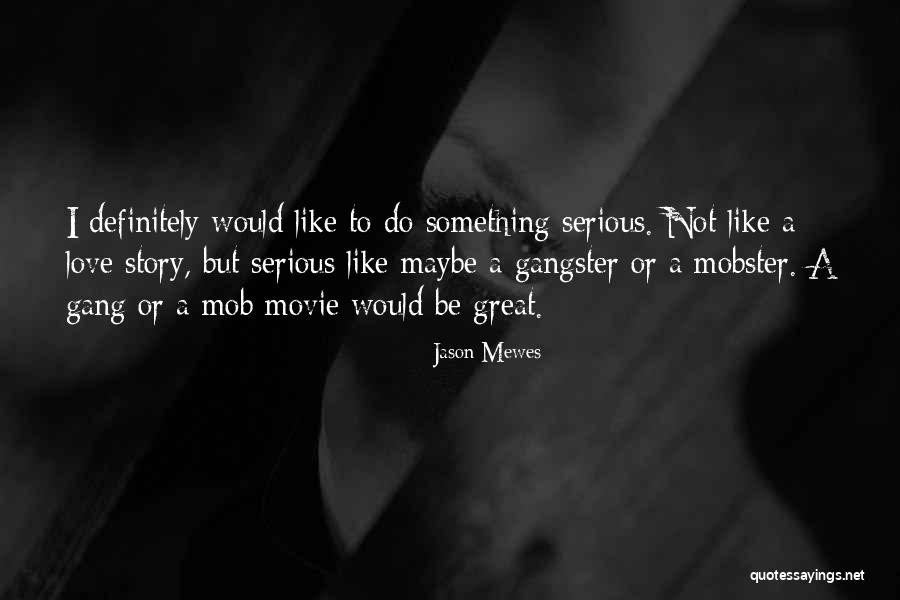 Best Mob Movie Quotes By Jason Mewes Best Mob Movie Quotes By Jason Mewes