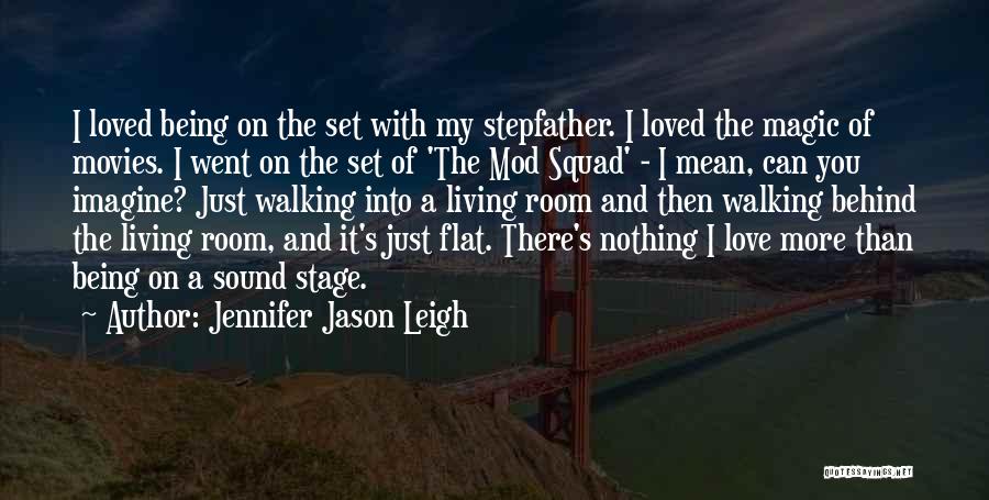 Best Mod Quotes By Jennifer Jason Leigh