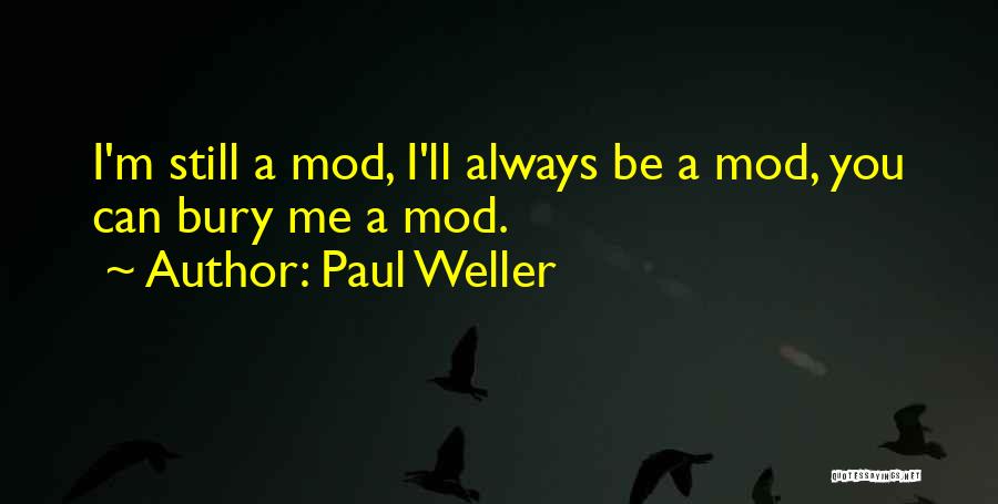 Best Mod Quotes By Paul Weller