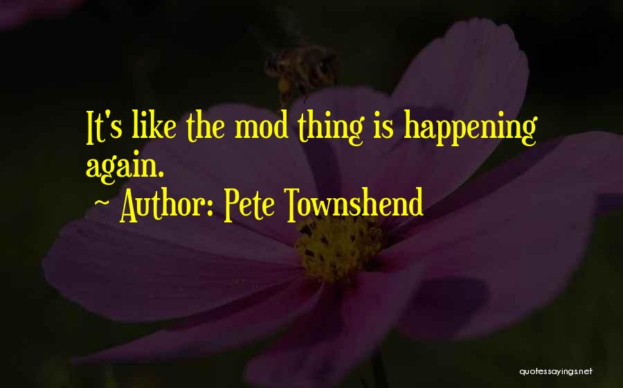 Best Mod Quotes By Pete Townshend