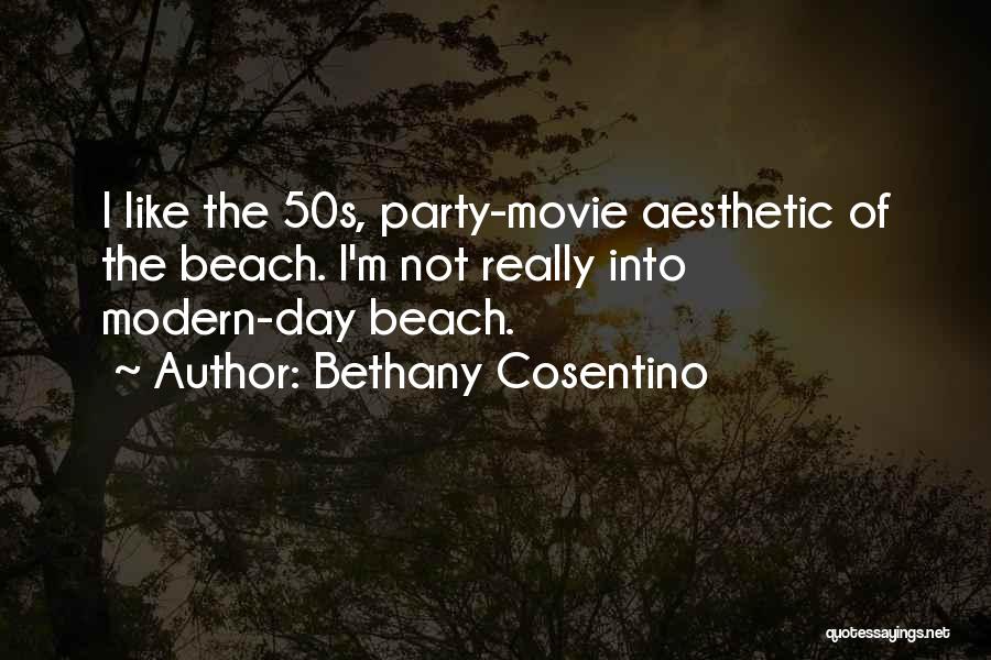 Best Modern Day Movie Quotes By Bethany Cosentino