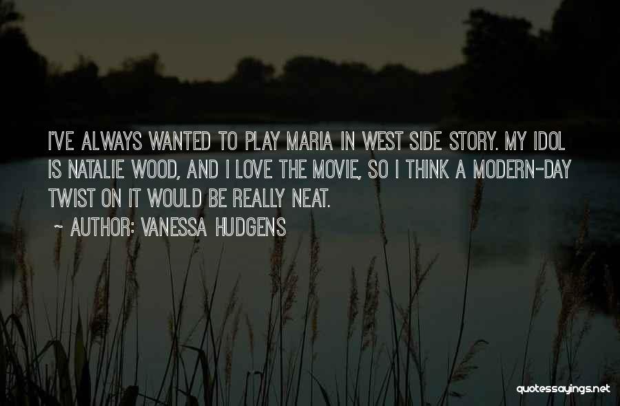 Best Modern Day Movie Quotes By Vanessa Hudgens