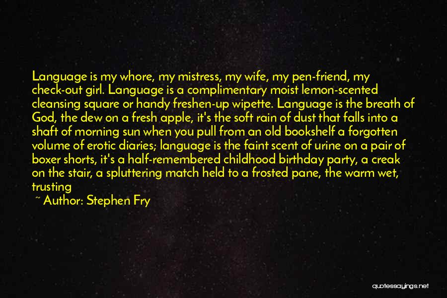 Best Moist Quotes By Stephen Fry