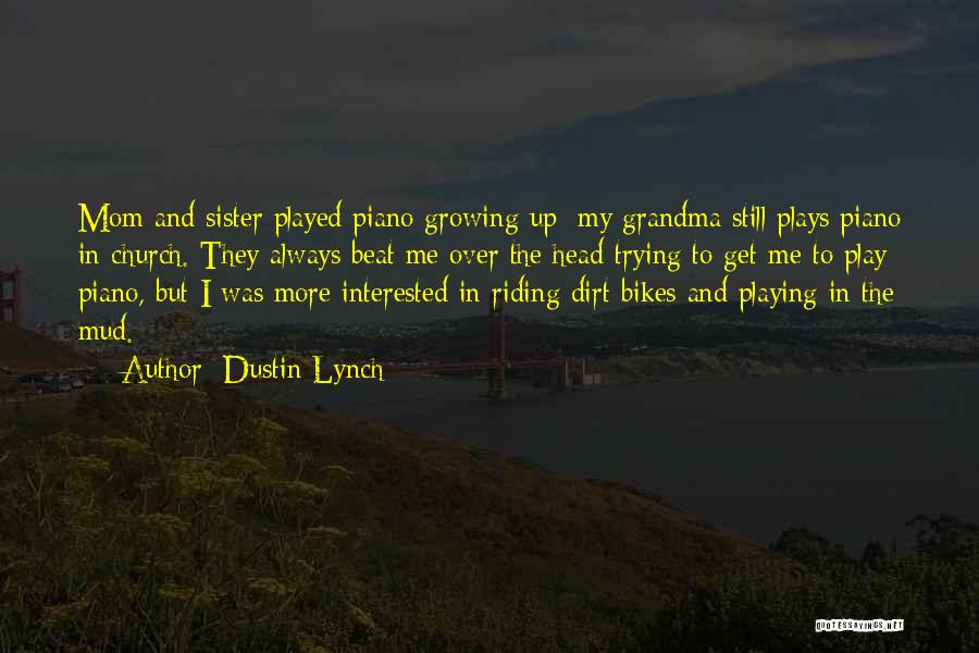 Best Mom And Grandma Quotes By Dustin Lynch