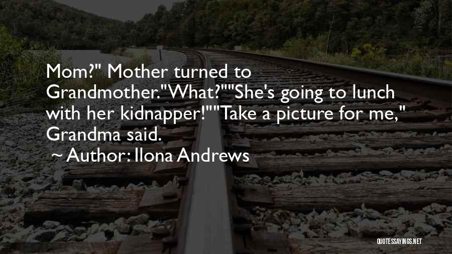 Best Mom And Grandma Quotes By Ilona Andrews