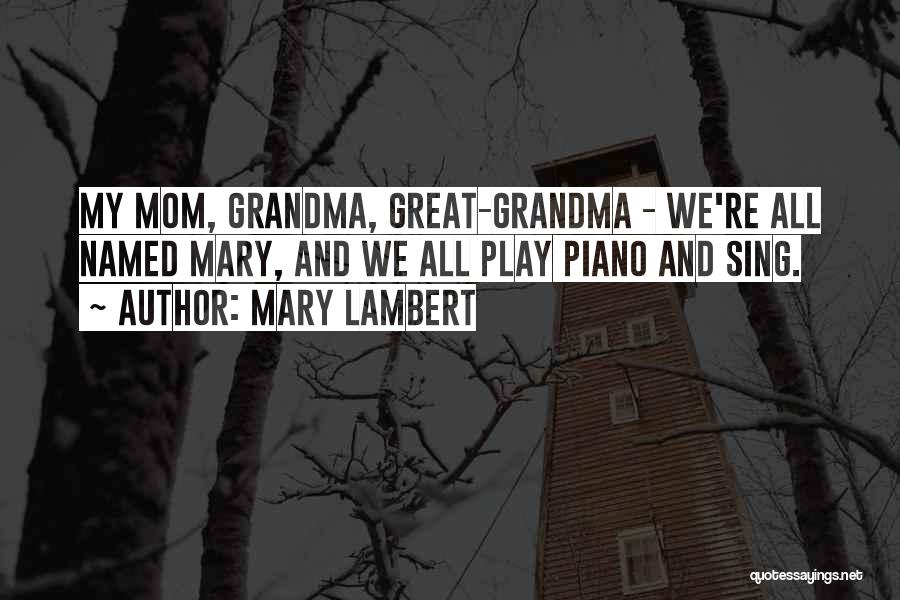 Best Mom And Grandma Quotes By Mary Lambert
