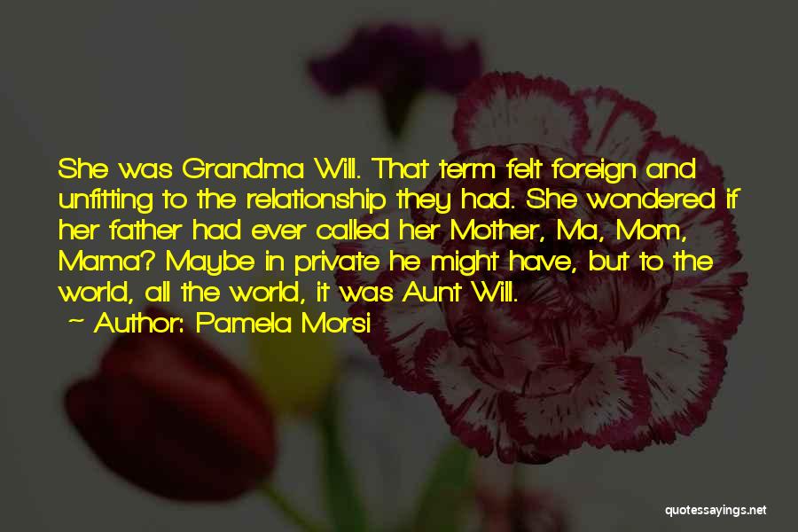 Best Mom And Grandma Quotes By Pamela Morsi