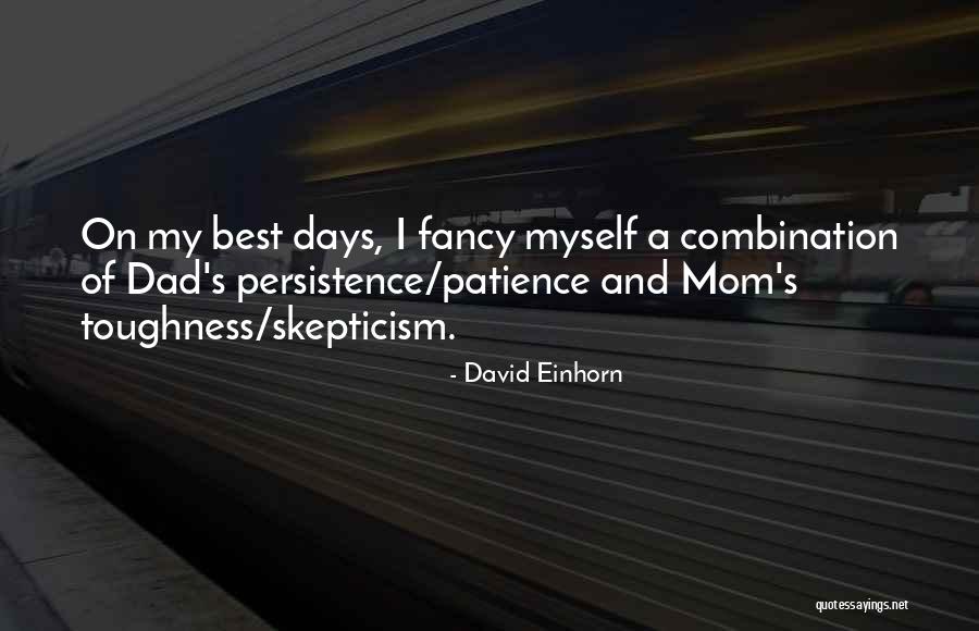Best Mom Dad Quotes By David Einhorn Best Mom Dad Quotes By David Einhorn