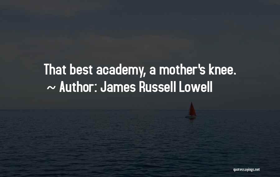 Best Mom Day Quotes By James Russell Lowell