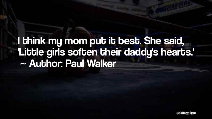 Best Mom Day Quotes By Paul Walker