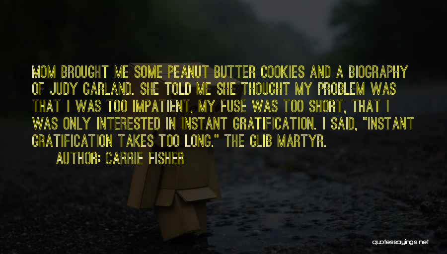 Best Mom Short Quotes By Carrie Fisher