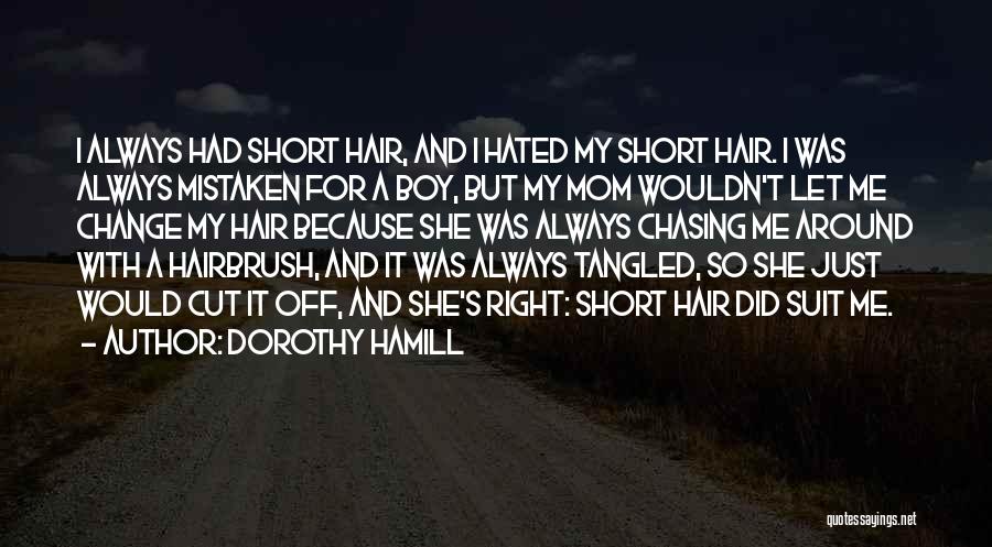 Best Mom Short Quotes By Dorothy Hamill
