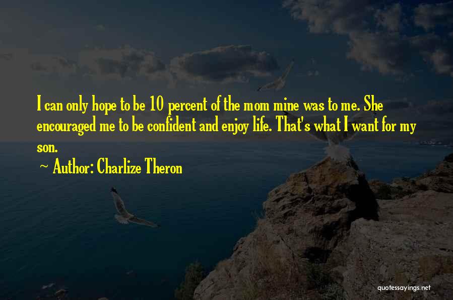 Best Mom Son Quotes By Charlize Theron