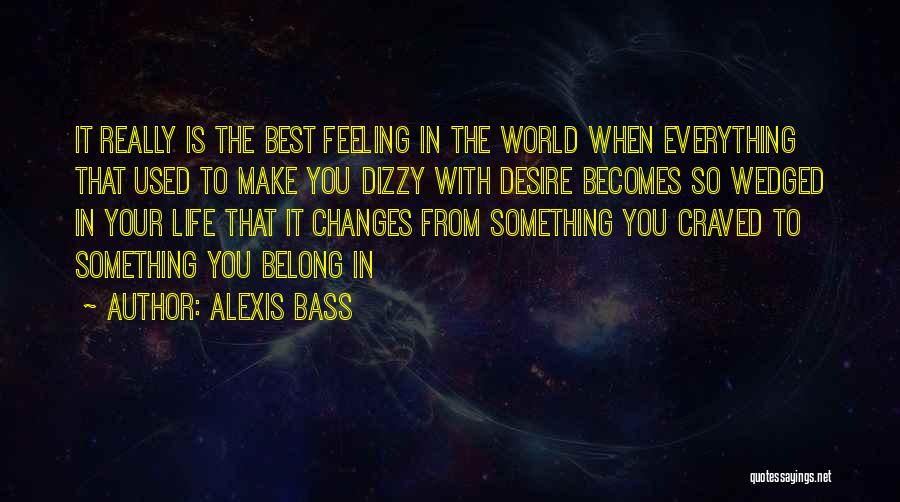 Best Moment Of Life Quotes By Alexis Bass