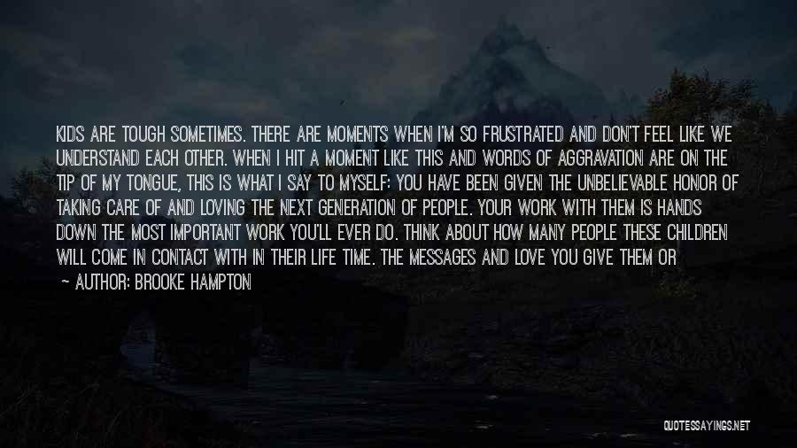 Best Moment Of Life Quotes By Brooke Hampton
