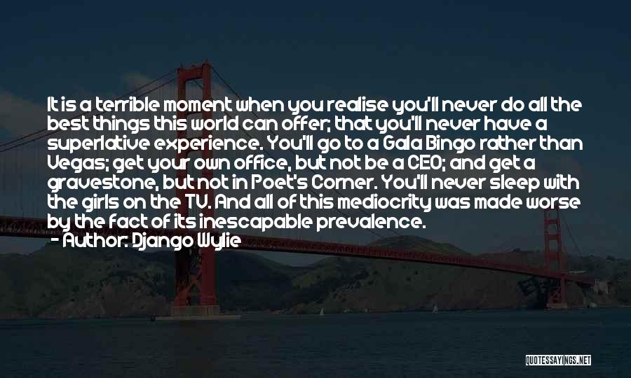 Best Moment Of Life Quotes By Django Wylie
