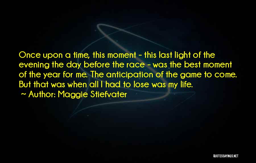 Best Moment Of Life Quotes By Maggie Stiefvater