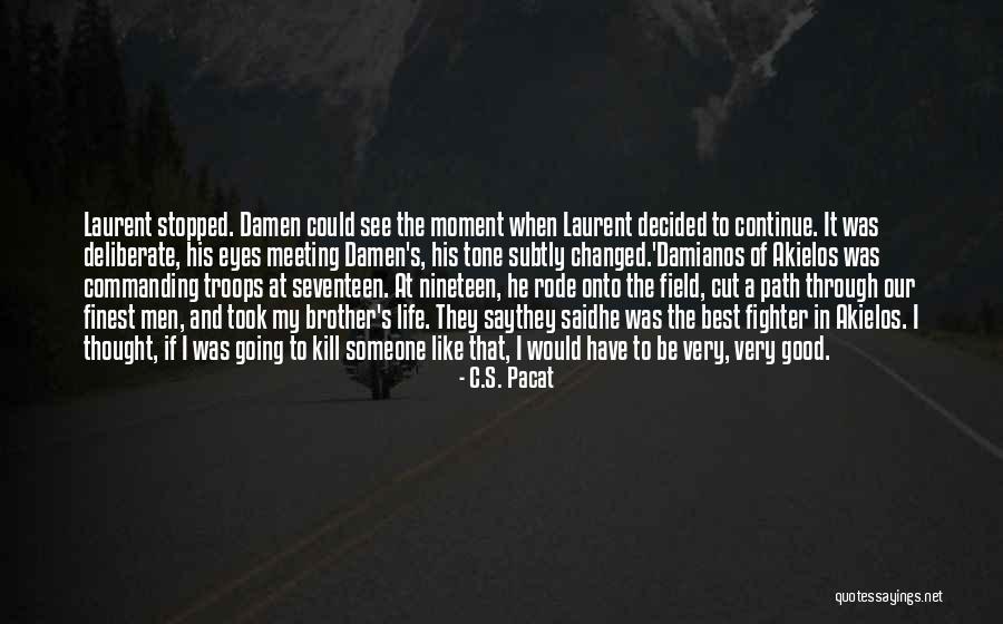 Best Moment Quotes By C.S. Pacat Best Moment Quotes By C.S. Pacat