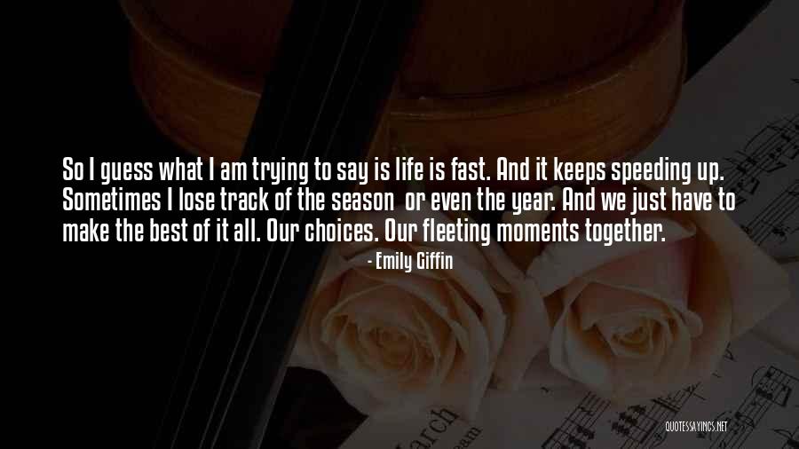 Best Moments Of Life Quotes By Emily Giffin Best Moments Of Life Quotes By Emily Giffin