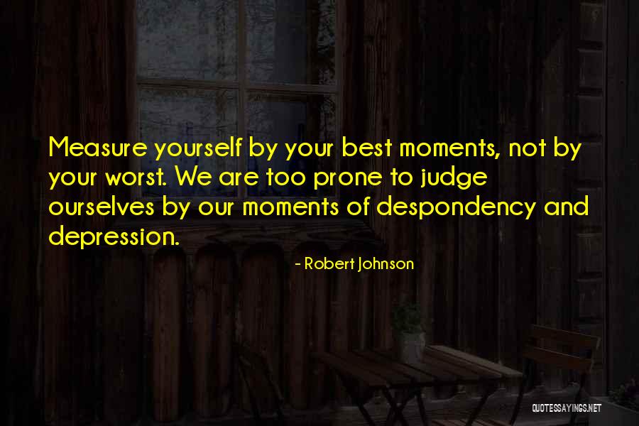 Best Moments Of Life Quotes By Robert Johnson Best Moments Of Life Quotes By Robert Johnson