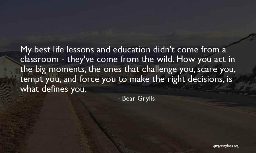 Best Moments Quotes By Bear Grylls