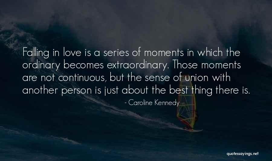 Best Moments Quotes By Caroline Kennedy