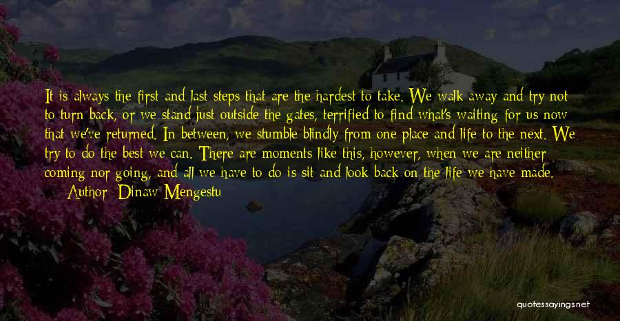 Best Moments Quotes By Dinaw Mengestu