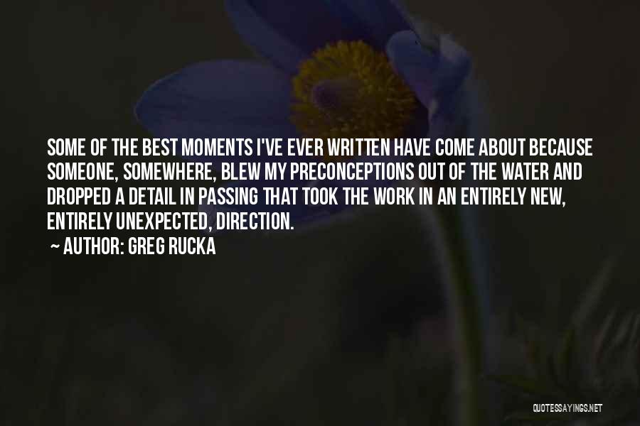 Best Moments Quotes By Greg Rucka