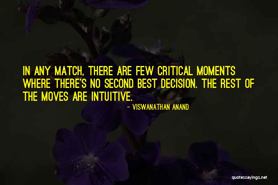 Best Moments Quotes By Viswanathan Anand