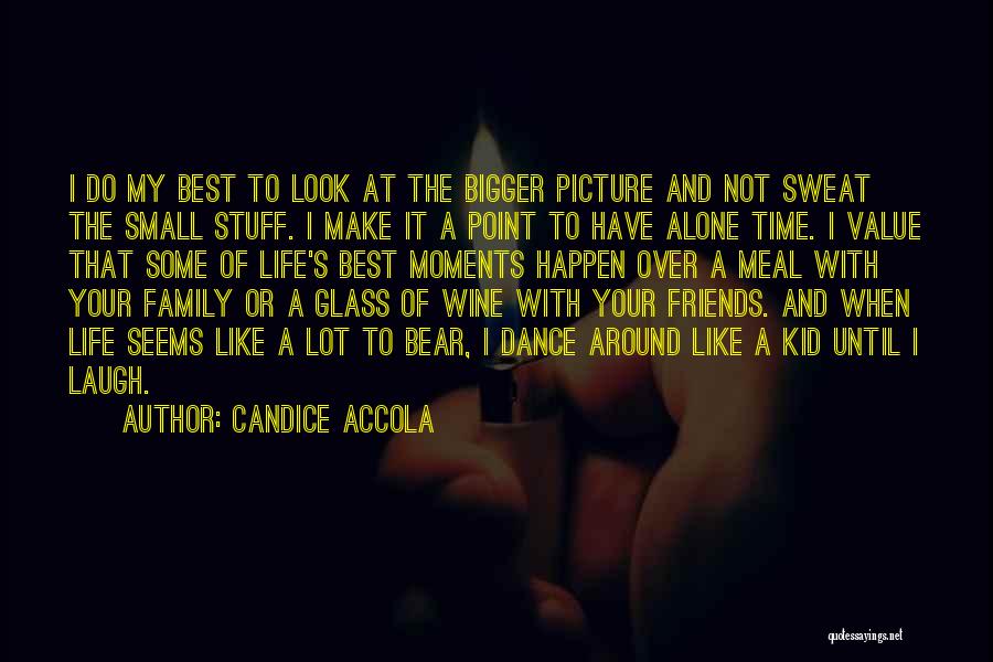 Best Moments With Friends Quotes By Candice Accola