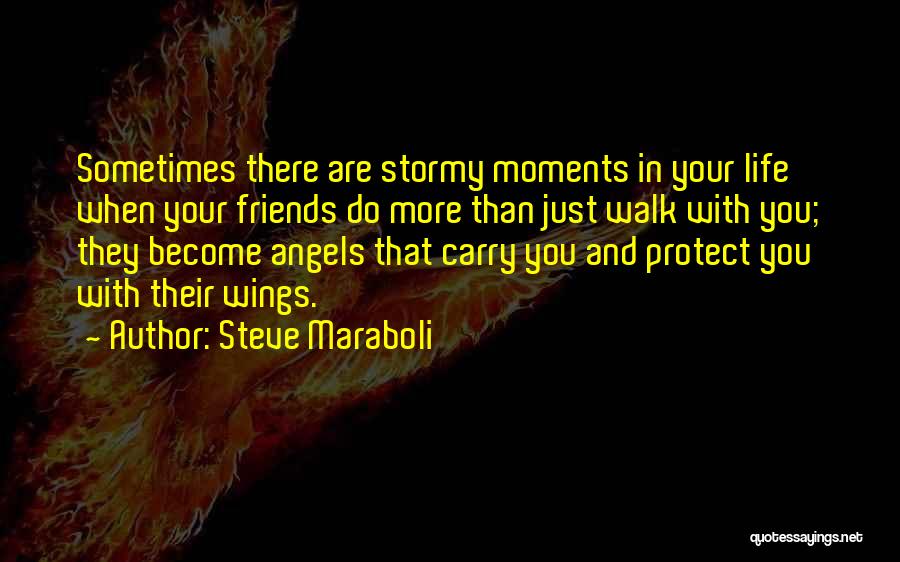 Best Moments With Friends Quotes By Steve Maraboli
