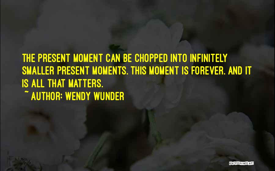 Best Moments With Her Quotes By Wendy Wunder