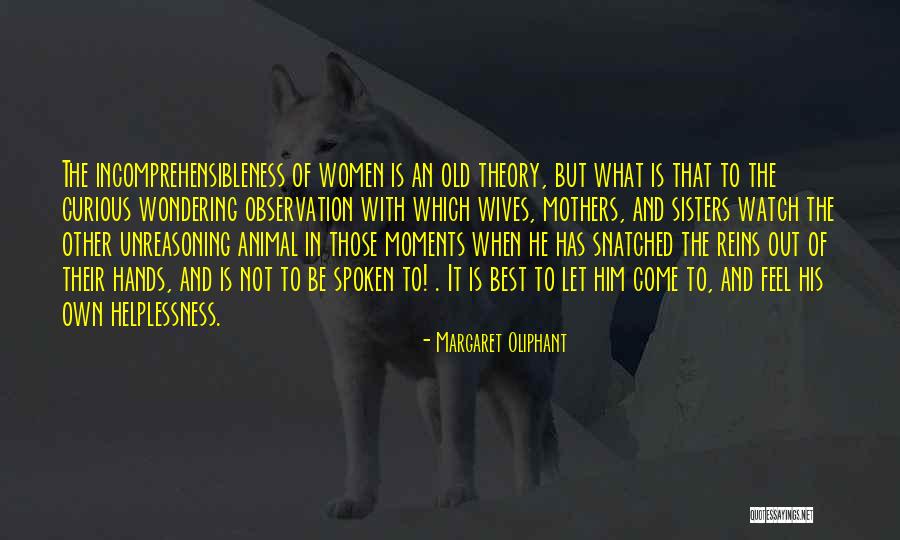 Best Moments With Him Quotes By Margaret Oliphant