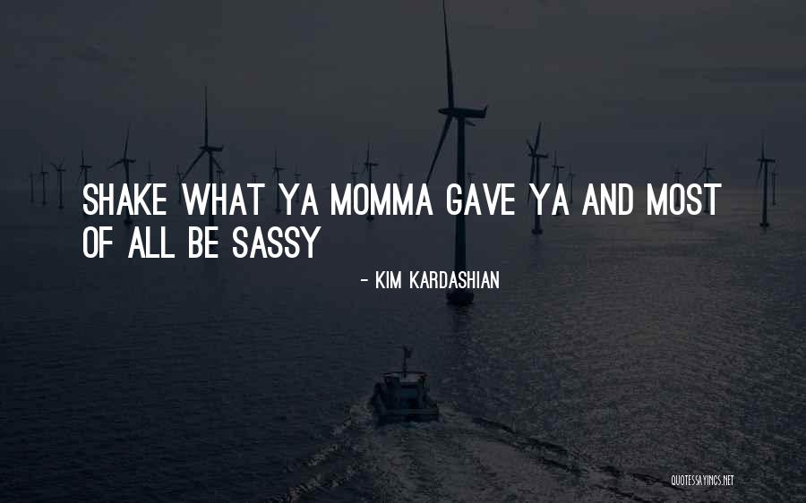 Best Momma Quotes By Kim Kardashian Best Momma Quotes By Kim Kardashian