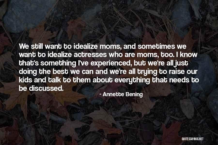 Best Moms Quotes By Annette Bening