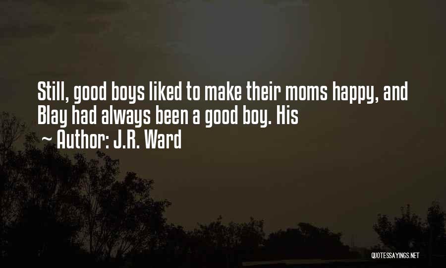 Best Moms Quotes By J.R. Ward
