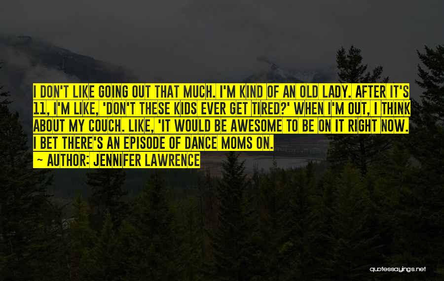 Best Moms Quotes By Jennifer Lawrence