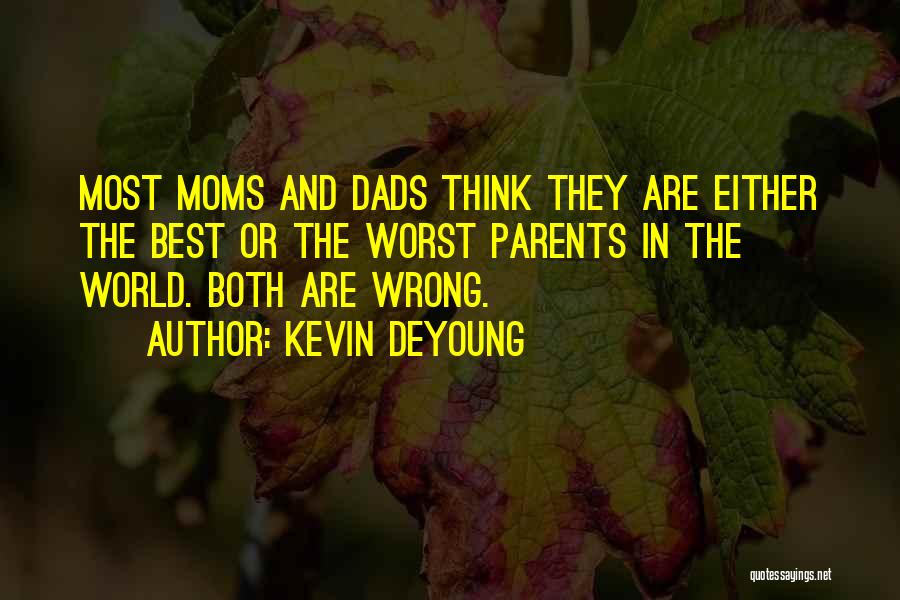 Best Moms Quotes By Kevin DeYoung