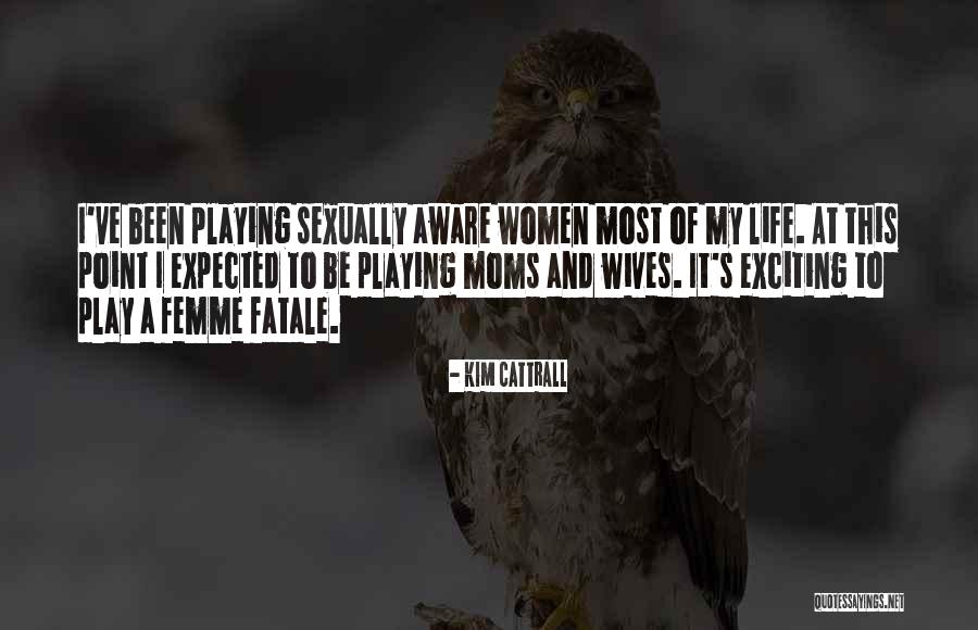 Best Moms Quotes By Kim Cattrall Best Moms Quotes By Kim Cattrall