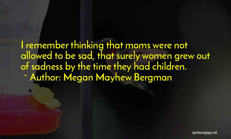 Best Moms Quotes By Megan Mayhew Bergman