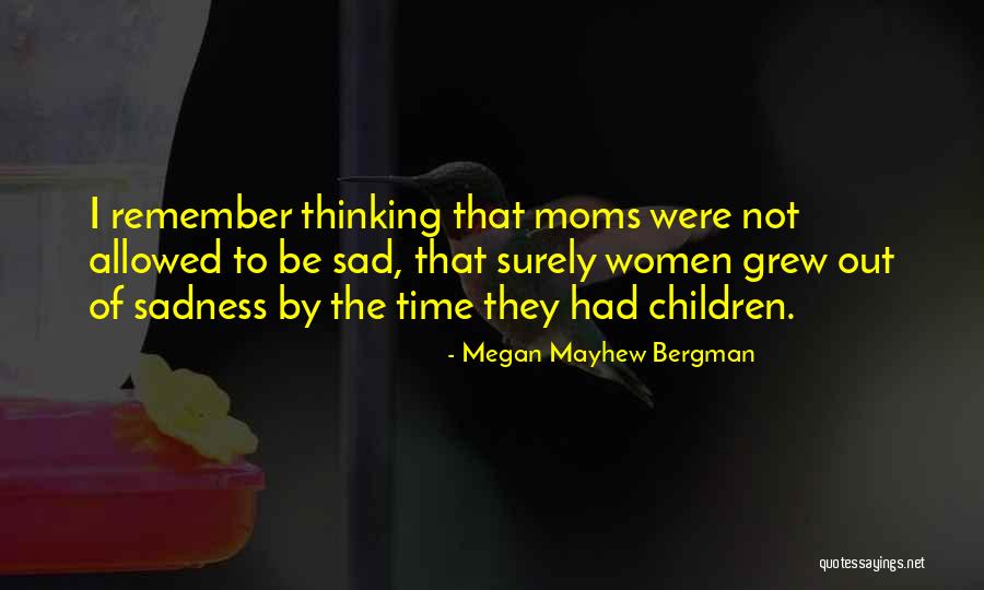 Best Moms Quotes By Megan Mayhew Bergman