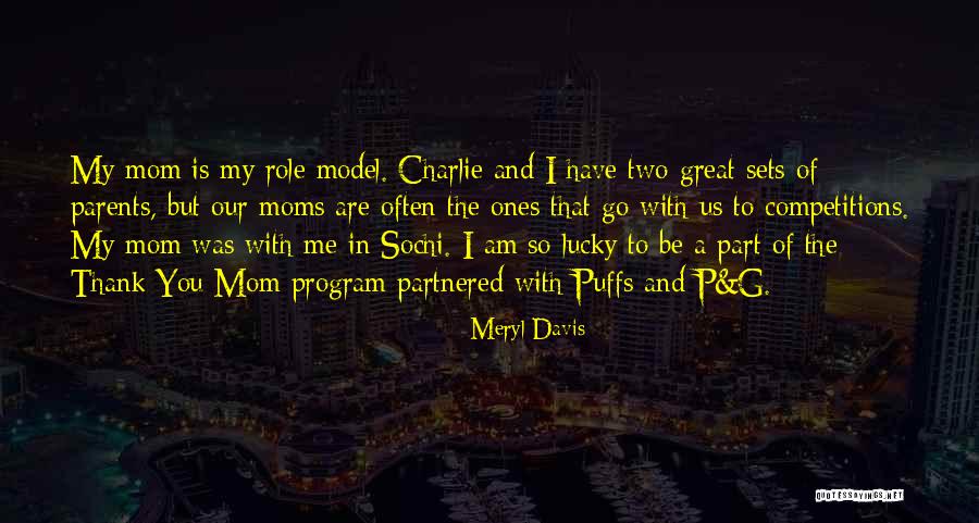 Best Moms Quotes By Meryl Davis Best Moms Quotes By Meryl Davis