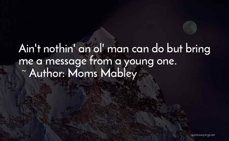 Best Moms Quotes By Moms Mabley