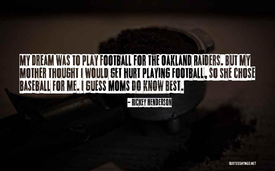 Best Moms Quotes By Rickey Henderson