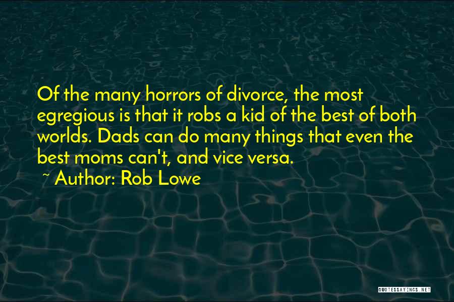 Best Moms Quotes By Rob Lowe