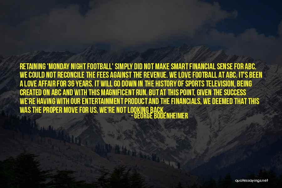 Best Monday Night Football Quotes By George Bodenheimer Best Monday Night Football Quotes By George Bodenheimer