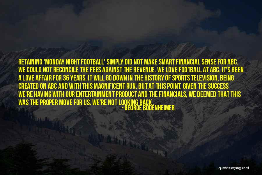 Best Monday Night Football Quotes By George Bodenheimer