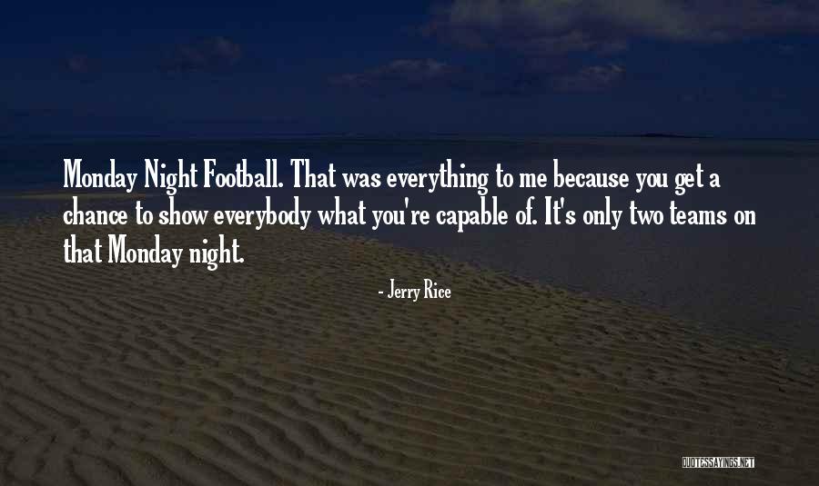 Best Monday Night Football Quotes By Jerry Rice